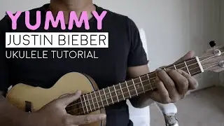 Yummy by Justin Bieber Ukulele Tutorial