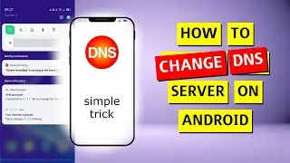 How To Change DNS Server On Android