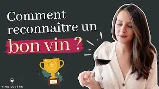 Comment reconnaître un bon vin facilement ?