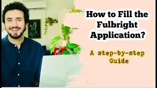 HOW TO FILL THE FULBRIGHT APPLICATION | A Step-by-Step-Guide for every section of the application