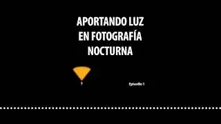 AL1. Aportando luz en fotografía nocturna