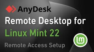 Install AnyDesk Remote Desktop on Linux Mint 22 | Remote Access Setup