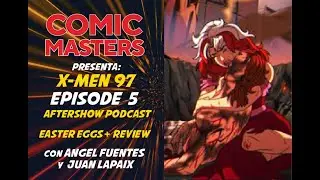 Comic Masters Aftershow: X-MEN 97 Ep 5 BREAKDOWN/ Easter Eggs/ Ending Explained!