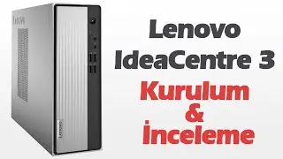 Lenovo IdeaCentre 3 07ADA05 Kurulum ve İnceleme (Masaüstü Bilgisayar Kasası)