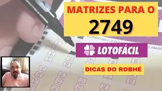 LOTOFÁCIL SEM MISTÉRIO - MATRIZES PARA O 2749