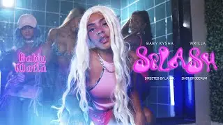 Baby Kysha, Dj WKilla - SPLASH 💦 (Videoclipe)
