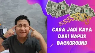 Cara menghasilkan uang cuma dari hapus background