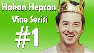 Hakan Hepcan Vine Serisi #1