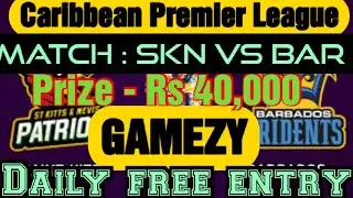 FREE ENTRY-GAMEZY||CPL 2021- Match: SKN vs BAR||Time - 