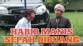 54  HABIB MANIS SEPAH DIBUANG                                           @GUSI Guyon Berisi