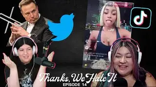 Thanks, We Hate Elon Musk | EPISODE 14