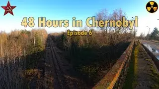 The Bridge of Death 💀 | 48 hours in Chernobyl #6