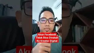 Cara Mengatasi Akun Facebook Tidak Bisa Dirubah Menjadi Akun Kreator Digital