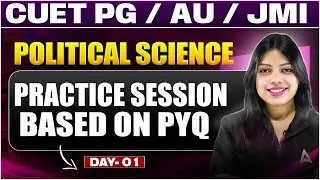 CUET PG Political Science | Practice Session | PYQ Based Preparation | AU / JMI Entrance 2025