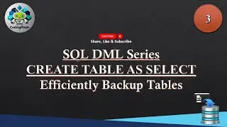 SQL DML Series CREATE TABLE AS SELECT Efficiently Backup Tables
