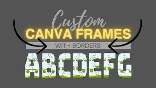 How to Work With Borders on Custom Canva Frames