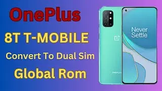 Oneplus 8T TMobile |  How to Convert OnePlus 8T  TMOBILE To Global Dual Sim 2023 | Bootloader Unlock