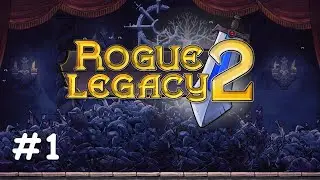 В ИГРЕ ПОЯВИЛСЯ ЛОР?! ➤ Rogue Legacy 2  #1