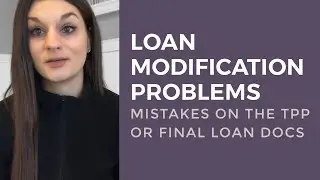 Loan Modification Problems: Mistakes on the TPP or final loan docs!