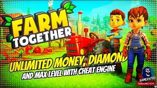 Farm Together - Unlimited Money, Diamond and Max Level With Cheat Engine