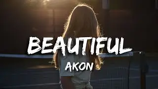 Akon-Beautiful Lyrics (feat. Colby O'Donis, Kardinal Offishall)