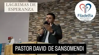 IGLESIA DE LA HERMOSA - Pastor David de Sansomendi: Lágrimas de esperanza