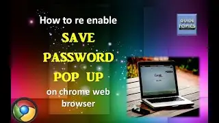 chrome offer to save passwords|how to re enable save password pop up on chrome web browser|
