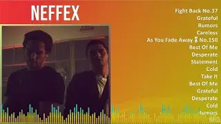 N E F F E X 2024 MIX Best Song Of All Time