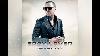 Eddy Lover ft. Kemzo ft. Aldo Ranks ft. Kafu Banton - Pareja Imaginaria