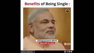 Benefits of Being Single ft Modi Ji 🔥