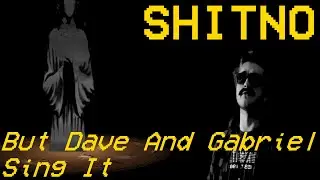 Shitno But Dave And Gabriel Sing It | FNF X TMC Cover