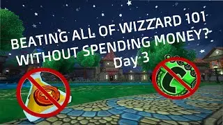 Beating all of Wizard 101 without spending any money  -Day 3