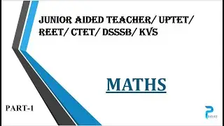 Maths | Part-1 | UP Aided, REET, UPTET, SUPERTET, KVS