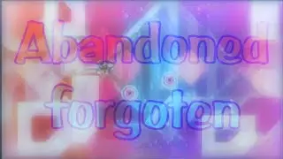 Abandoned forgoten 100% | Geometry dash 2.2