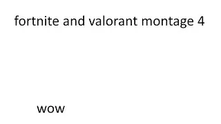 Valorant and Fortnite Montage 4