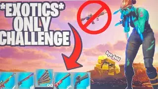 *EXOTIC* Weapon Only Challenge in Fortnite!