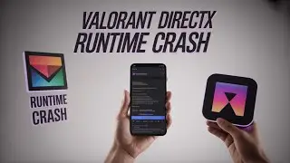 How to Solve Valorant DirectX Runtime Crash – Updated Quick Tutorial