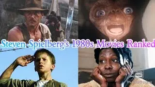 All 8 of Steven Spielberg's 1980s Movies Ranked