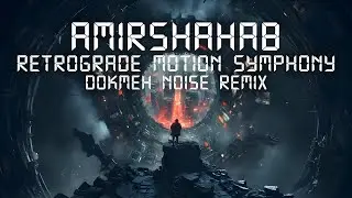 Amirshahab - Retrograde Motion Symphony (Dokmeh Noise Remix Visualizer)