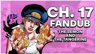 [The Lemon and The Tangerine] JoJolion: Chapter 17 (Fan Dub)
