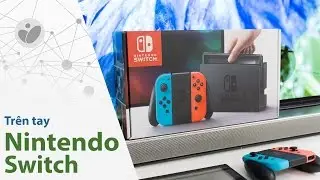 Tinhte.vn | Đập hộp và Trên tay Nintendo Switch