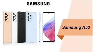 Everything You Should Know about Samsung A53 -  Features, Specifications, Hand On & First Impression