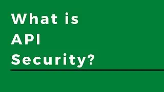 What is API Security? | API Security 
