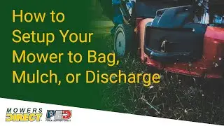 How to Set Up Your Mower to Mulch, Discharge, or Bag