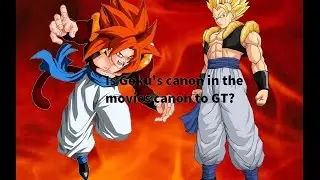 Is Goku's canon in the movies canon to GT