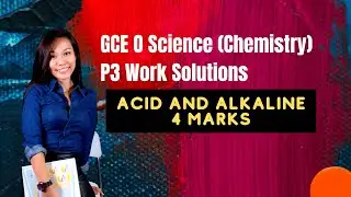 Acid and Alkaline - GCE O Science (Chemistry) Paper 3/Section A,B Work Solutions