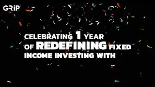 Celebrating 1 Year of Redefining Fixed Income | Grip Invest