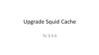 Upgrade Squid Cache to 3.4.6 version