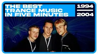 The Best Trance Music in 5 Minutes