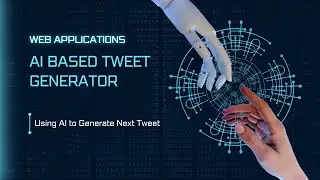 Using AI to Generate Next Tweet | AI-Based Tweet Generator [Web Application Development]